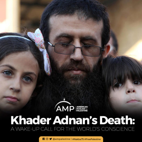 Palestina. La muerte de Khader Adnan: una llamada de atención para la conciencia mundial